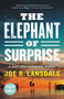 The Elephant of Surprise by Joe R. Lansdale, 9780316479875