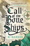 Call of the Bone Ships by RJ Barker, 9780316487993