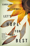 Let's Hope for the Best by Carolina Setterwall, 9780316489621