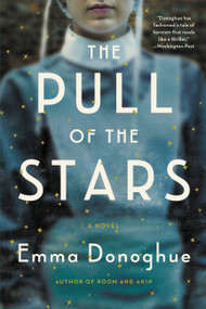 The Pull of the Stars (A Novel) - 9780316499033 by Emma Donoghue, 9780316499033