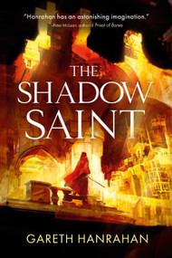The Shadow Saint by Gareth Hanrahan, 9780316525350