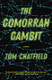 The Gomorrah Gambit by Tom Chatfield, 9780316526692