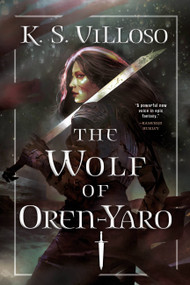 The Wolf of Oren-Yaro by K. S. Villoso, 9780316532662