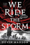 We Ride the Storm by Devin Madson, 9780316536264
