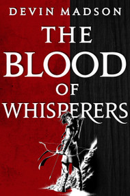 The Blood of Whisperers by Devin Madson, 9780316536868