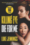 Killing Eve: Die for Me by Luke Jennings, 9780316536974