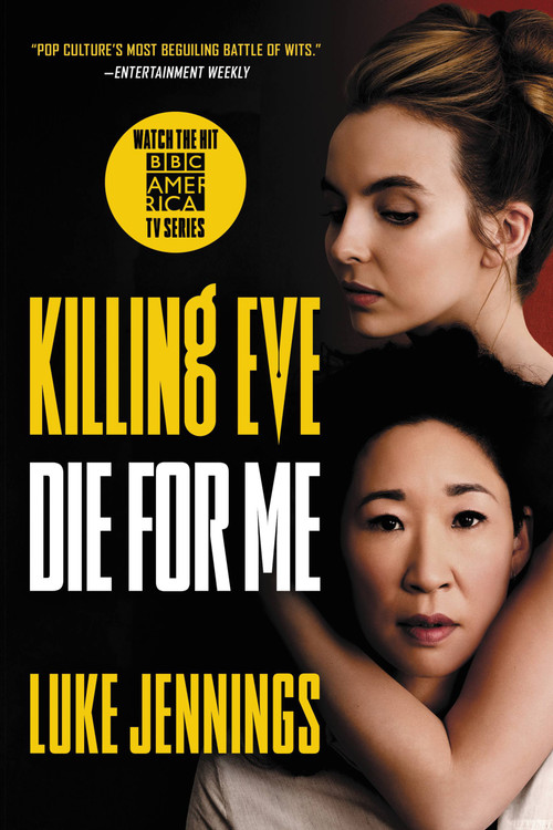 Killing Eve: Die for Me by Luke Jennings, 9780316536974