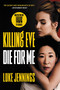Killing Eve: Die for Me by Luke Jennings, 9780316536974
