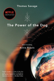 The Power of the Dog (A Novel) by Thomas Savage, Annie Proulx, 9780316610896