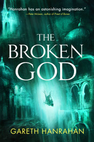 The Broken God by Gareth Hanrahan, 9780316705677