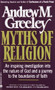 Myths of Religion by Andrew M Greeley, 9780446388184