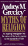 Myths of Religion by Andrew M Greeley, 9780446388184