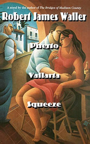 Puerto Vallarta Squeeze by Robert James Waller, 9780446517478