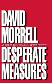 Desperate Measures by David Morrell, 9780446517911