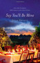 Say You'll Be Mine by Julia Amante, 9780446581639