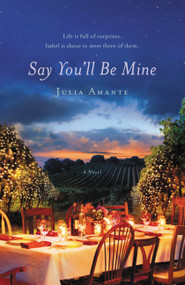 Say You'll Be Mine by Julia Amante, 9780446581639