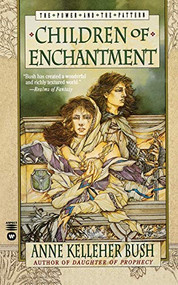 Children of Enchantment by Anne Kelleher Bush, 9780446602167