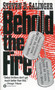 Behold the Fire by Steven D. Salinger, 9780446606202