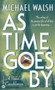 As Time Goes By by Michael Walsh, 9780446607452