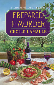 Prepared for Murder (A Culinary Mystery with Recipes) by Cecile Lamalle, 9780446610285
