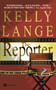 The Reporter by Kelly Lange, 9780446612562