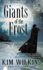 Giants of the Frost by Kim Wilkins, 9780446617284