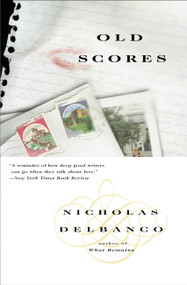 Old Scores by Nicholas Delbanco, 9780446674508