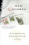 Old Scores by Nicholas Delbanco, 9780446674508