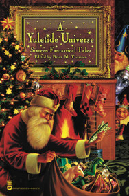 A Yuletide Universe (Sixteen Fantastical Tales) by Brian M. Thomsen, 9780446691871