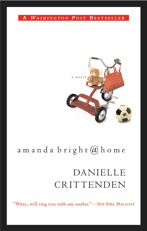 Amanda Bright @ Home by Danielle Crittenden, 9780446692465