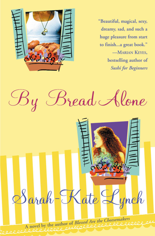 By Bread Alone by Sarah-Kate Lynch, 9780446696272