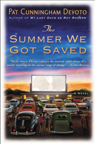 The Summer We Got Saved by Pat Cunningham Devoto, 9780446697156