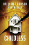 Childless (A Novel) by James Dobson, Kurt Bruner, 9781455513130