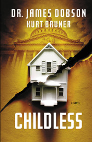 Childless (A Novel) by James Dobson, Kurt Bruner, 9781455513130