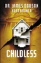 Childless (A Novel) by James Dobson, Kurt Bruner, 9781455513130