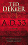 A.D. 33 (A Novel) - 9781455536245 by Ted Dekker, 9781455536245
