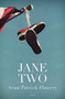 Jane Two (A Novel) by Sean Patrick Flanery, 9781455539413