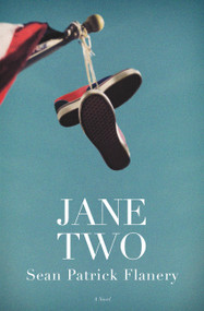 Jane Two (A Novel) by Sean Patrick Flanery, 9781455539413