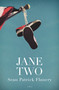 Jane Two (A Novel) by Sean Patrick Flanery, 9781455539413