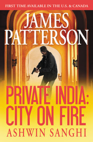 Private India: City on Fire by James Patterson, Ashwin Sanghi, 9781455560820
