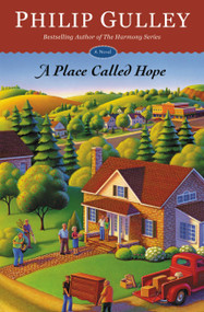 A Place Called Hope (A Novel) by Philip Gulley, 9781455586882