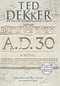 A.D. 30 (A Novel) - 9781455589203 by Ted Dekker, 9781455589203