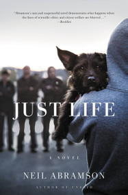 Just Life (A Novel) by Neil Abramson, 9781455591060