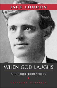 When God Laughs by Jack London, 9781591022442