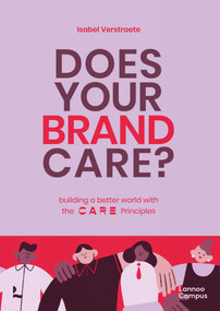 Does Your Brand Care (Building a Better World. The C A R E-principles) by Isabel Verstraete, 9789401475037
