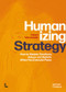 Humanizing Strategy (How to Master Emotions, Values and Beliefs When You Execute Plans) by Geert Vercaeren,, 9789401474993