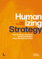 Humanizing Strategy (How to Master Emotions, Values and Beliefs When You Execute Plans) by Geert Vercaeren, 9789401474993