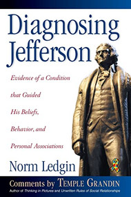 Diagnosing Jefferson (Evidence of a Condition That Guided His Beliefs, Behavior, and Personal Associations, Soft cover/Paperback) by Norm Ledgin, Temple Grandin, 9781941765999