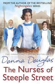 The Nurses of Steeple Street by Donna Douglas, 9780099599593