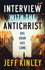 Interview with the Antichrist (His Hour Has Come) by Jeff Kinley, 9780785229834